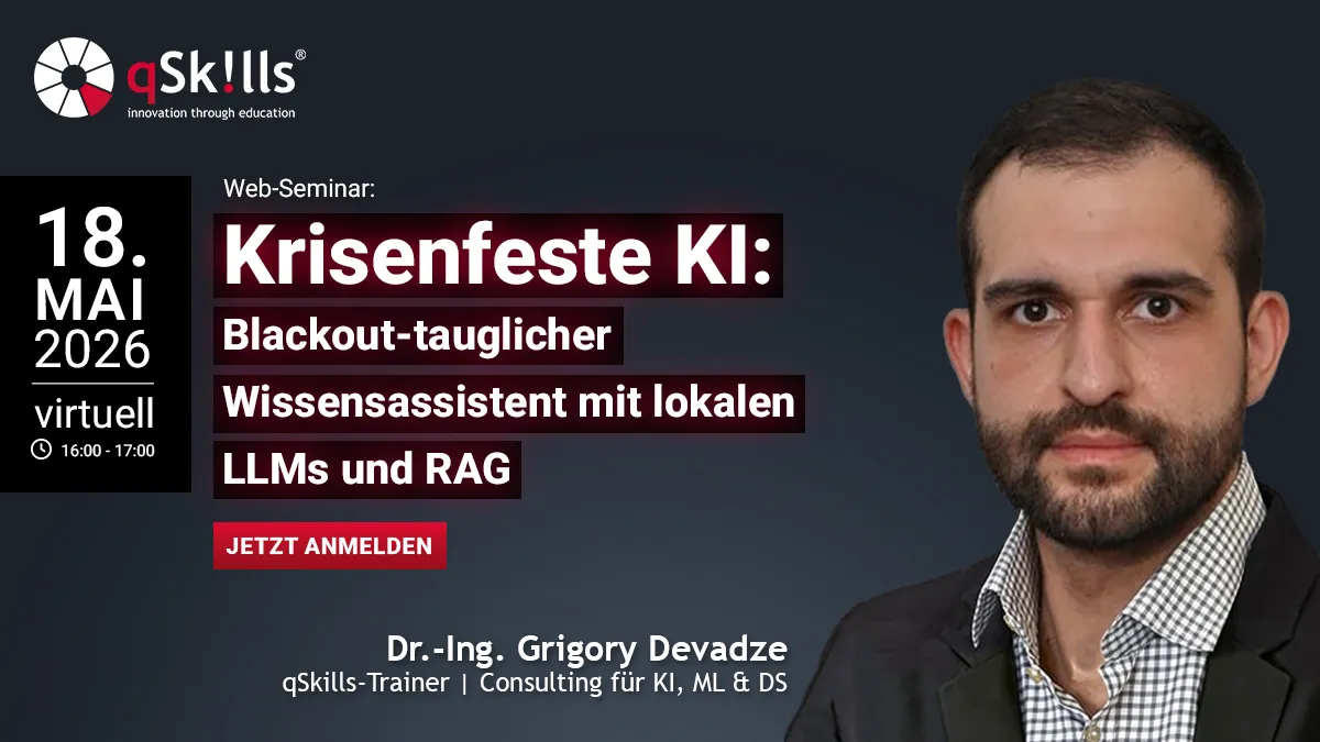 Webinar Crisis-Resilient AI: Blackout-Proof Knowledge Assistant with Local LLMs and RAG with Dr.-Ing. Grigory Devadze