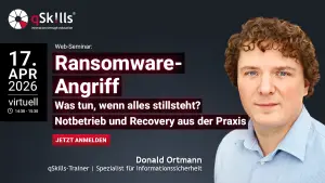 Web-Seminar Ransomware-Angriff - was tun, wenn alles stillsteht? Notbetrieb und Recovery aus der Praxis mit Donald Ortmann